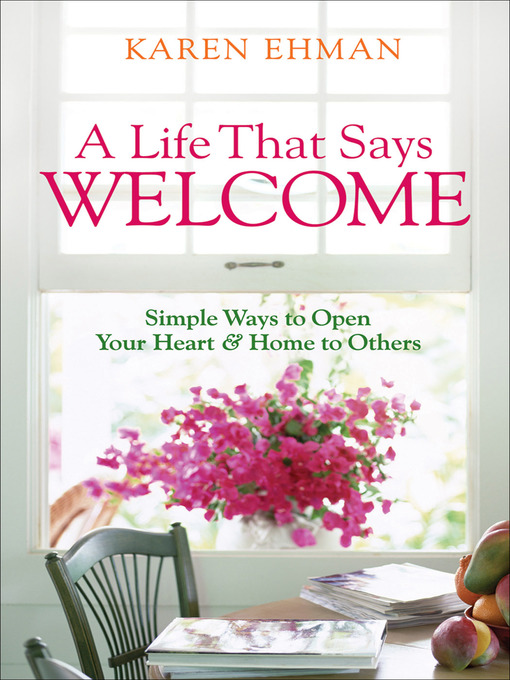 Title details for A Life That Says Welcome by Karen Ehman - Available